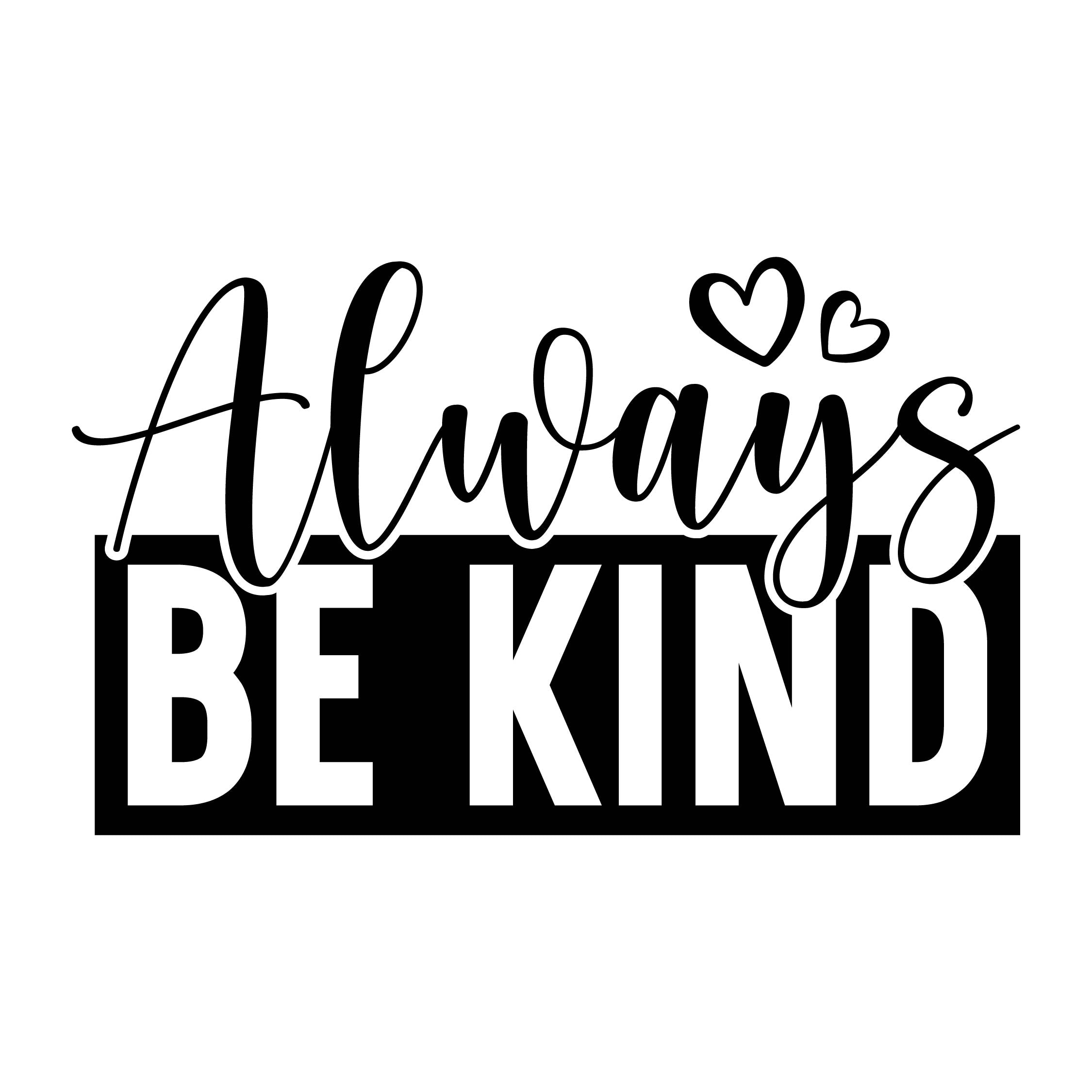 Always be kind